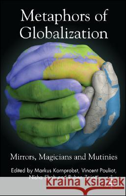 Metaphors of Globalization: Mirrors, Magicians and Mutinies Kornprobst, M. 9780230522268 Palgrave MacMillan - książka