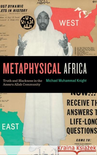 Metaphysical Africa: Truth and Blackness in the Ansaru Allah Community Michael Muhammad Knight 9780271087092 Penn State University Press - książka