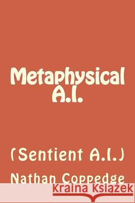 Metaphysical A.I. Nathan Coppedge 9781517693787 Createspace - książka