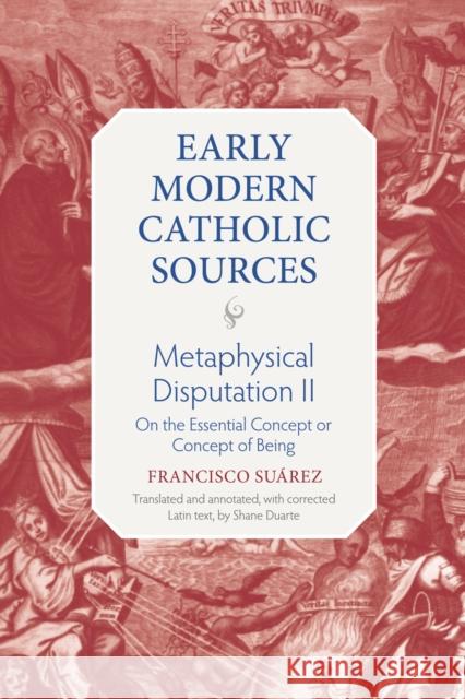 Metaphysical Disputation II: On the Essential Concept or Concept of Being Shane Duarte 9780813236049 The Catholic University of America Press - książka