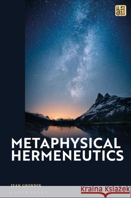 Metaphysical Hermeneutics Professor Jean (University of Montreal, Canada) Grondin 9781350437807 Bloomsbury Academic - książka