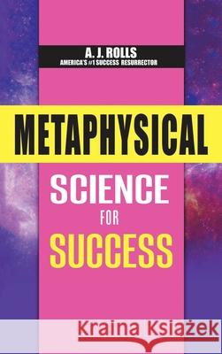 Metaphysical Science for Success A. J. Rolls 9781698708577 Trafford Publishing - książka