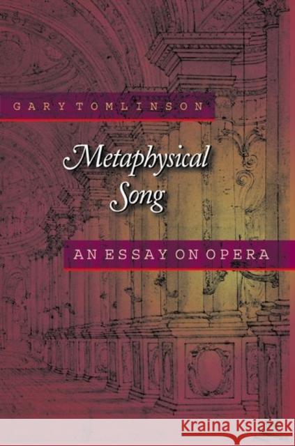 Metaphysical Song: An Essay on Opera Tomlinson, Gary 9780691004099 Princeton University Press - książka