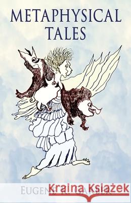 Metaphysical Tales: Stories Eugene K. Garber Joyce Carol Oates Lynn Hassan 9781732103825 Transformations Press - książka
