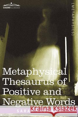 Metaphysical Thesaurus of Positive and Negative Words Sarah Flowers 9781596053854 Cosimo Classics - książka