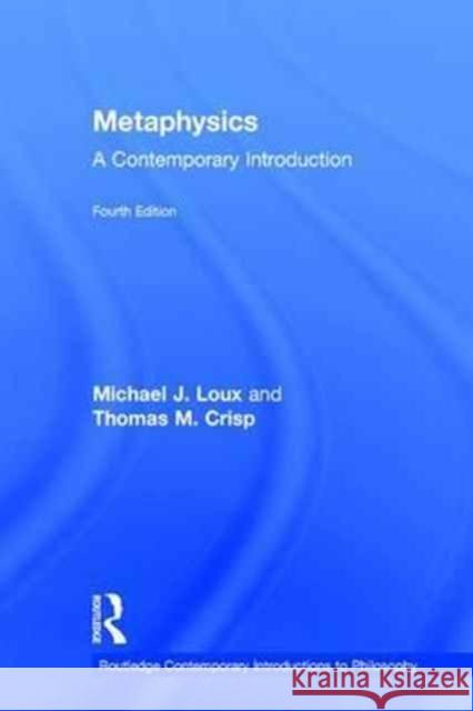 Metaphysics: A Contemporary Introduction Michael J. Loux Thomas M. Crisp 9781138639331 Routledge - książka