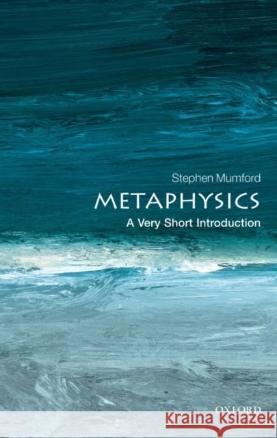 Metaphysics: A Very Short Introduction Stephen Mumford 9780199657124 Oxford University Press - książka