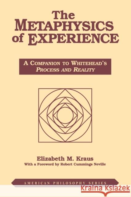 Metaphysics of Experience: A Companion to Whitehead's Process and Reality (REV) Kraus, Elizabeth 9780823217960 Fordham University Press - książka