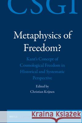 Metaphysics of Freedom?: Kant's Concept of Cosmological Freedom in Historical and Systematic Perspective Krijnen 9789004383777 Brill - książka