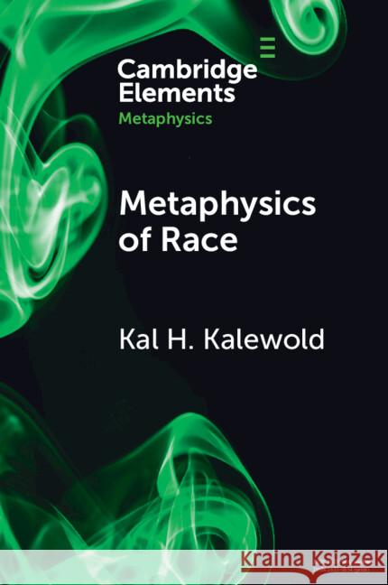 Metaphysics of Race Kal H. (University of Leeds) Kalewold 9781009241489 Cambridge University Press - książka