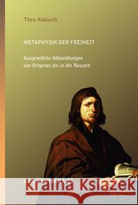 Metaphysik der Freiheit Kobusch, Theo 9783402137666 Aschendorff Verlag - książka