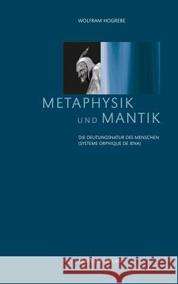 Metaphysik und Mantik Hogrebe, Wolfram 9783050064802 Akademie Verlag - książka