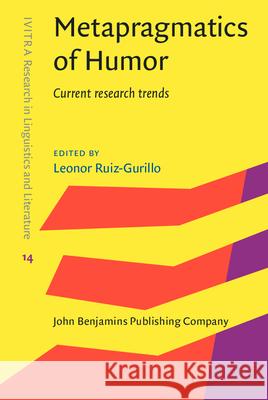 Metapragmatics of Humor: Current Research Trends Leonor Ruiz-Gurillo   9789027240200 John Benjamins Publishing Co - książka