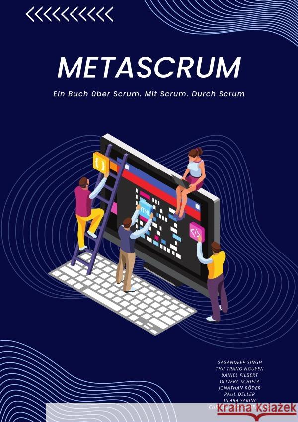 MetaScrum -, Gagandeep Singh, Thu Trang Nguyen, Daniel Filbert, Olivera Schiela, Jonathan Röder, Paul Deller, Dilara Sakinc, Chris 9783565045990 epubli - książka
