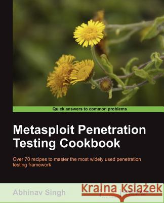 Metasploit Penetration Testing Cookbook Abhinav Singh 9781849517423  - książka