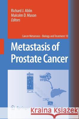 Metastasis of Prostate Cancer Richard J Ablin Malcolm D Mason  9789401781527 Springer - książka