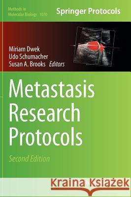 Metastasis Research Protocols Miriam Dwek Udo Schumacher Susan A. Brooks 9781461482437 Springer - książka