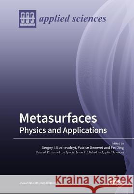 Metasurfaces: Physics and Applications Sergey I. Bozhevolnyi Patrice Genevet Fei Ding 9783038973447 Mdpi AG - książka