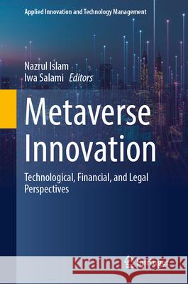 Metaverse Innovation: Technological, Financial, and Legal Perspectives Nazrul Islam Iwa Salami 9783031970795 Springer - książka