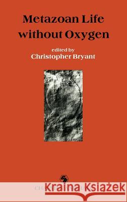 Metazoan Life Without Oxygen Bryant, C. 9780412333606 Springer - książka
