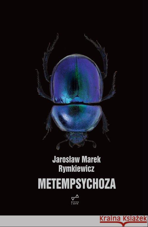 Metempsychoza Rymkiewicz Jarosław Marek 9788394474713 Fundacja Evviva L’Arte - książka