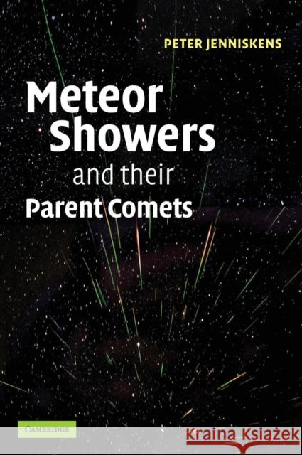 Meteor Showers and Their Parent Comets Jenniskens, Peter 9780521853491 Cambridge University Press - książka