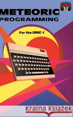 Meteoric Programming for the Oric-1 John Vander Reyden 9781789829471 Acorn Classics - książka