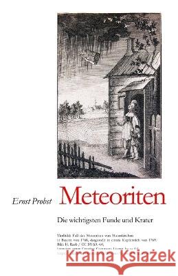 Meteoriten: Die wichtigsten Funde und Krater Ernst Probst   9798838027146 Independently Published - książka