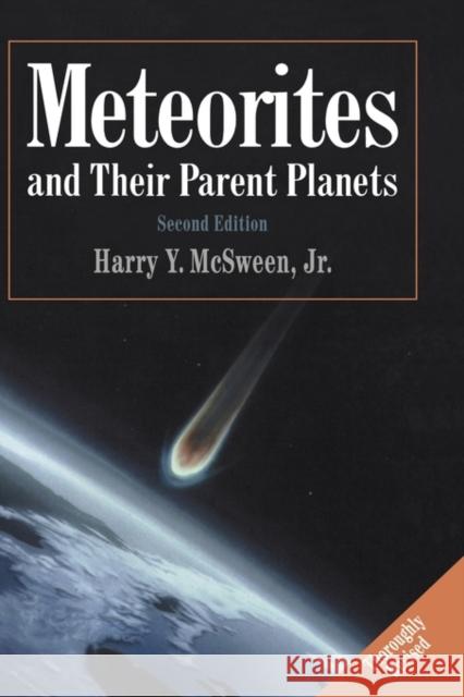 Meteorites and Their Parent Planets McSween, Harry Y. 9780521583039 Cambridge University Press - książka