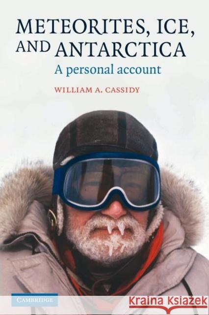 Meteorites, Ice, and Antarctica: A Personal Account Cassidy, William A. 9781107403918 Cambridge University Press - książka