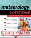 Meteorology Demystified Stan Gibilisco 9780071448482 McGraw-Hill Professional Publishing