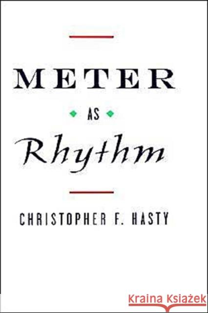 Meter as Rhythm Christopher Hasty 9780195100662 Oxford University Press, USA - książka