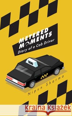 Metered Moments: Diary of a Cab Driver Nipun Sharma 9781038306272 FriesenPress - książka