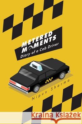 Metered Moments: Diary of a Cab Driver Nipun Sharma 9781038306289 FriesenPress - książka