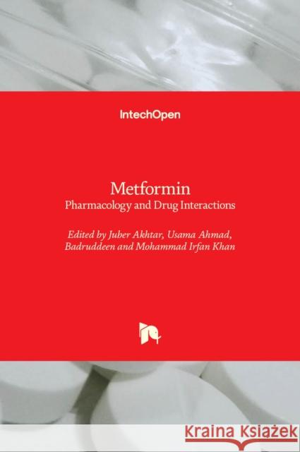 Metformin: Pharmacology and Drug Interactions Usama Ahmad Juber Akhtar Badruddeen 9781839696053 Intechopen - książka