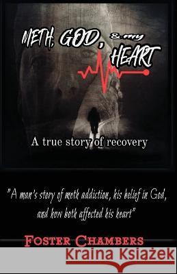 Meth, God, and My Heart Foster Chambers 9781737580799 Austin Brothers Publishers - książka