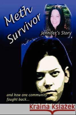 Meth Survivor-Jennifer's Story: And how one community fought back Brady, Betty 9781425912345 Authorhouse - książka