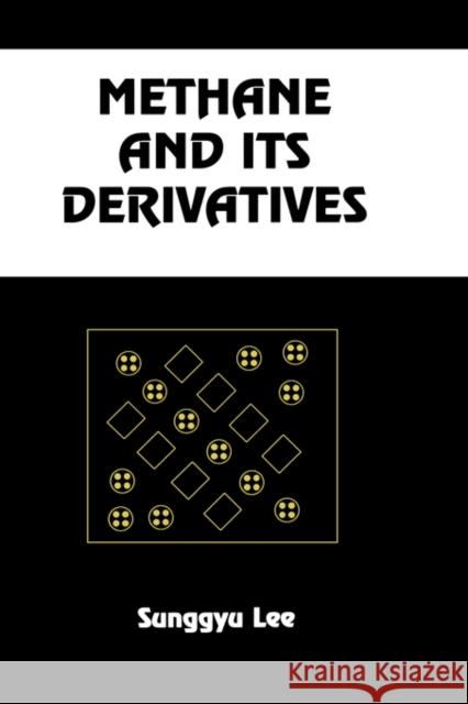 Methane and Its Derivatives Lee, Sunggyu 9780824797546 CRC - książka