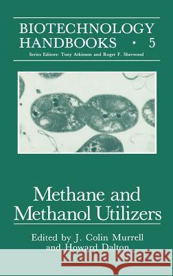 Methane and Methanol Utilizers J. Colin Murrell Howard Dalton J. C. Murrell 9780306438783 Plenum Publishing Corporation - książka