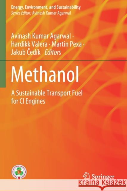 Methanol: A Sustainable Transport Fuel for CI Engines Agarwal, Avinash Kumar 9789811612824 Springer Nature Singapore - książka