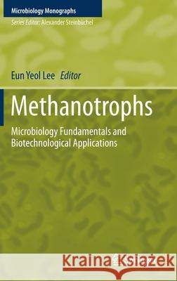 Methanotrophs: Microbiology Fundamentals and Biotechnological Applications Lee, Eun Yeol 9783030232603 Springer - książka