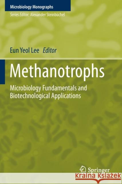 Methanotrophs: Microbiology Fundamentals and Biotechnological Applications Lee, Eun Yeol 9783030232634 Springer International Publishing - książka