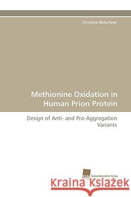 Methionine Oxidation in Human Prion Protein Christina Wolschner 9783838109404 Sudwestdeutscher Verlag Fur Hochschulschrifte - książka