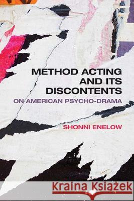 Method Acting and Its Discontents: On American Psycho-Drama Shonni Enelow 9780810131835 Northwestern University Press - książka