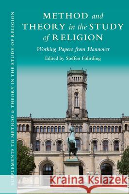 Method and Theory in the Study of Religion: Working Papers from Hannover Steffen Fuhrding 9789004347861 Brill - książka