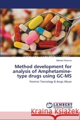 Method development for analysis of Amphetamine-type drugs using GC-MS Sharma, Mahesh 9783659452673 LAP Lambert Academic Publishing - książka