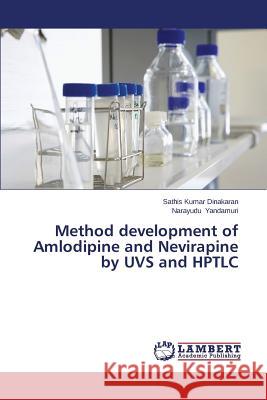 Method development of Amlodipine and Nevirapine by UVS and HPTLC Dinakaran Sathis Kumar 9783659630613 LAP Lambert Academic Publishing - książka