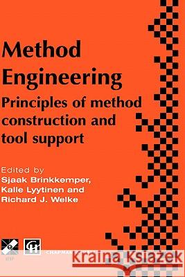 Method Engineering: Principles of Method Construction and Tool Support Brinkkemper, Sjaak 9780412797507 Springer - książka