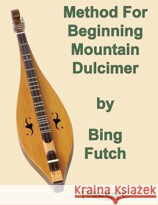 Method For Beginning Mountain Dulcimer Futch, Bing 9781481163194 Createspace - książka
