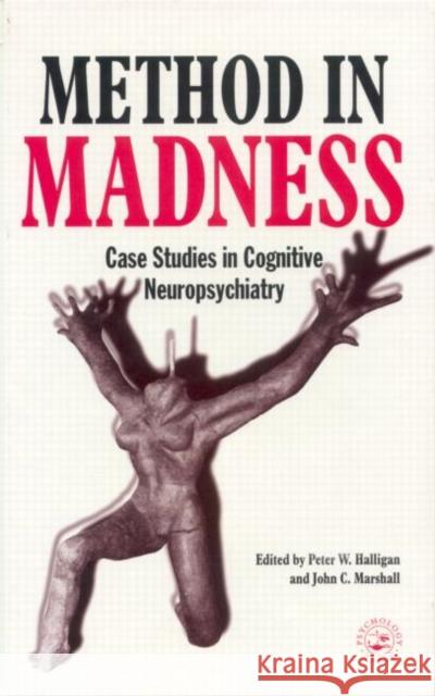 Method in Madness: Case Studies in Cognitive Neuropsychiatry Halligan, Peter W. 9780863774423 Psychology Press (UK) - książka